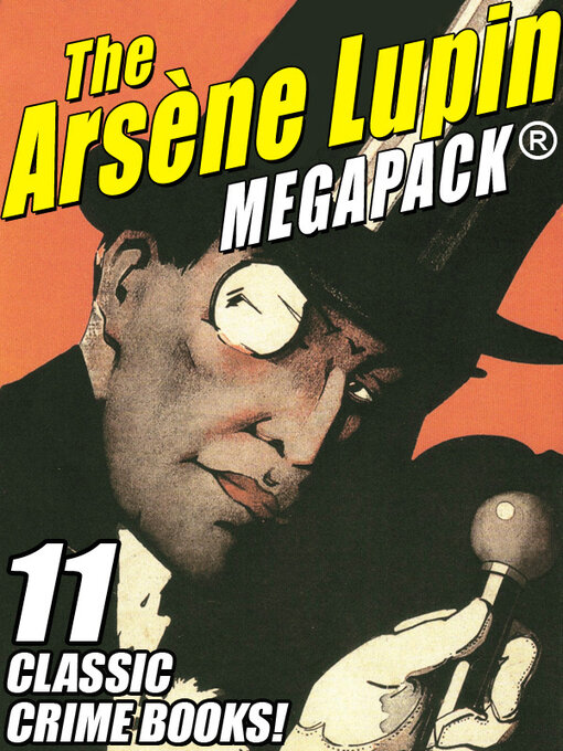 Title details for The Arsène Lupin Megapack by Maurice LeBlanc - Available